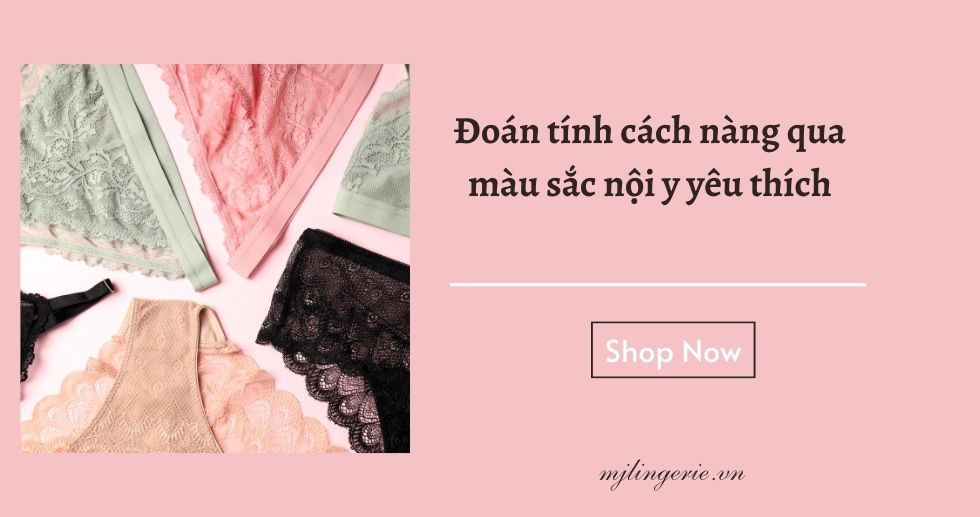 Đoán tính cách nàng qua màu sắc nội y yêu thích - MJ Lingerie Phú Quốc