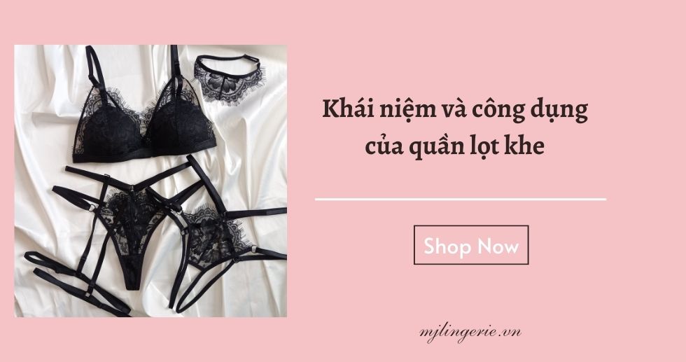 Khái niệm và công dụng của quần lọt khe - MJ Lingerie Phú Quốc